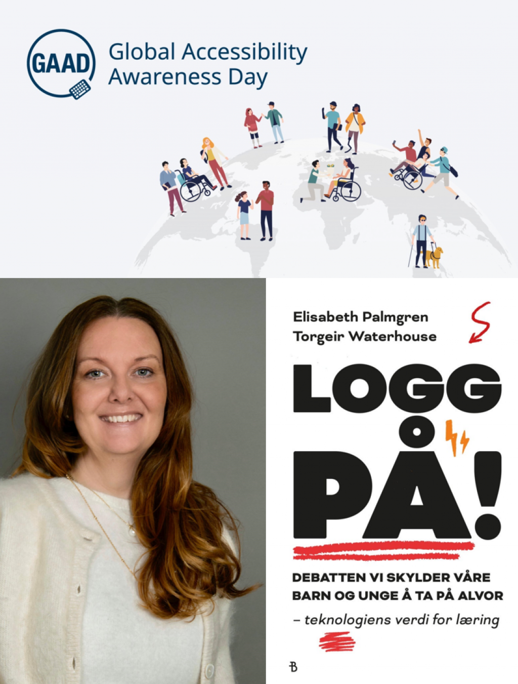 Collage av tre bilder: Logoen til GAAD, portrettfoto av Malin Rygg og bokomslaget til boka "Logg på!" av Elisabeth Palmgren og Torgeir Waterhouse.
