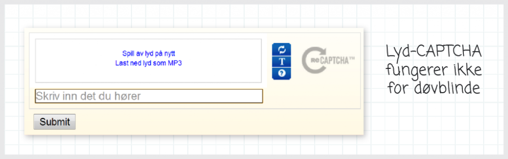 Eksempel på lyd-CAPTCHA, som er vanskelig eller umulig for døvblinde.