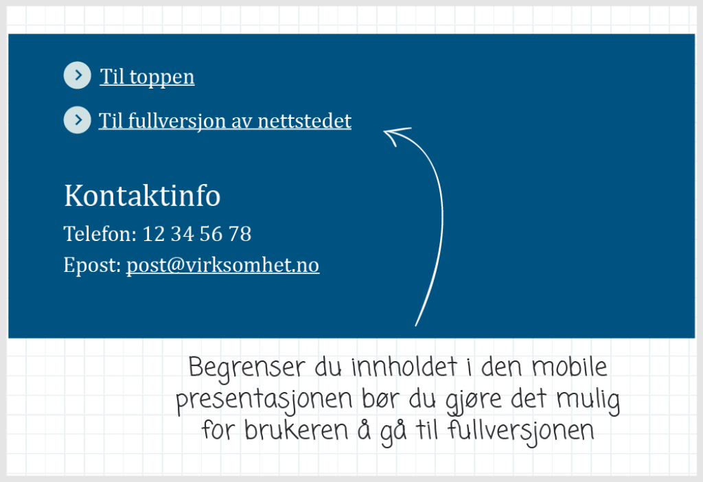 Eksempel på lenke fra mobilversjon til fullversjon. Begrenser du innholdet i den mobile presentasjonen bør du gjøre det mulig for brukeren å gå til fullversjonen.